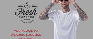 Fresh Clean Tees Guide to Longline Tee Shirts